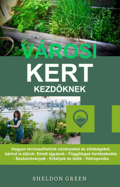 Sheldon Green - Vrosi Kert Kezdknek
