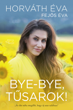 Fej�s �va - Horv�th �va - Bye-bye, t�sarok!