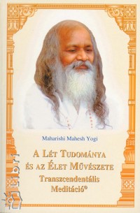 Maharishi Mahesh Yogi - A Lt Tudomnya s az let Mvszete