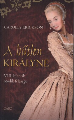 Carolly Erickson - A htlen kirlyn