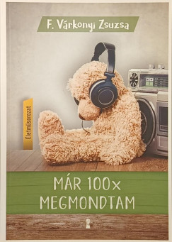 F. Várkonyi Zsuzsa - Már százszor megmondtam
