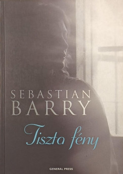 Sebastian Barry - Tiszta fény