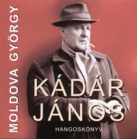 Moldova Gyrgy - Kdr Jnos