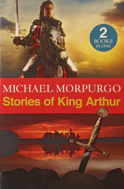 Michael Morpurgo - Stories of King Arthur