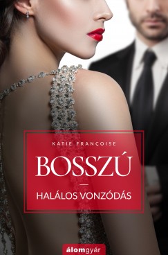 Katie Francoise - Bossz - Hallos vonzds