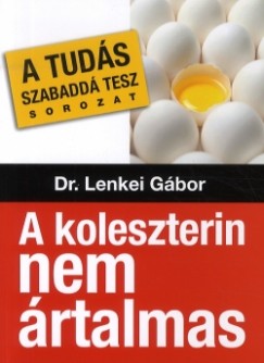 Dr. Lenkei Gbor - A koleszterin nem rtalmas