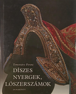 Temesváry Ferenc - Díszes nyergek, lószerszámok