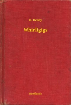 O. Henry - Whirligigs
