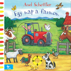 Axel Scheffler - Egy nap a farmon