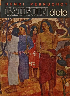 Henri Perruchot - Gauguin lete