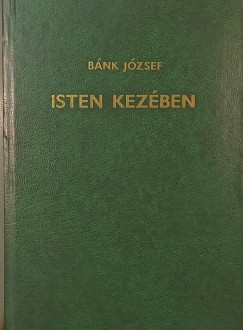 Bánk József - Isten kezében - dedikált