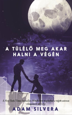 Adam Silvera - A tll meg akar halni a vgn