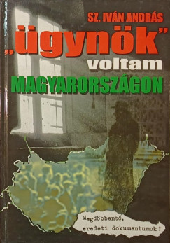 Sz. Ivn Andrs - "gynk" voltam Magyarorszgon