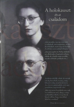 Fenyves Katalin   (Szerk.) - A holokauszt s a csaldom