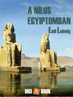 Ludwig Emil - A Nlus Egyiptomban