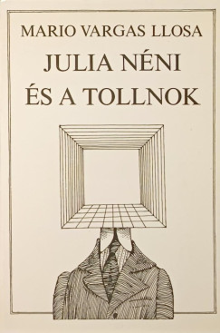 Mario Vargas Llosa - Julia nni s a tollnok