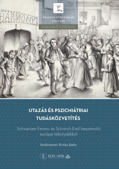 Kovács Janka (SZERK.) - Utazás és pszichiátriai tudásközvetítés