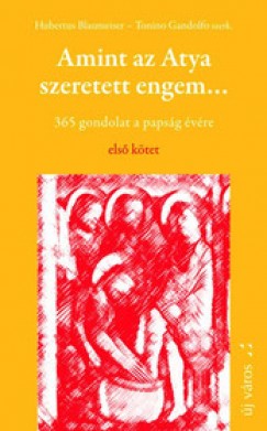 Hubertus Blaumeiser - Tanino Gandolfo - Amint az Atya szeretett engem ... 1.