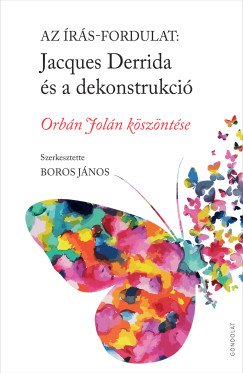 Boros J�nos   (Szerk.) - Az �r�s-fordulat. Jacques Derrida �s a dekonstrukci�