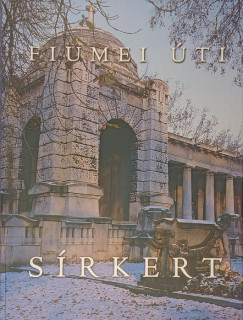 Holl�si G�bor   (Szerk.) - Triff Viktor   (Szerk.) - Fiumei �ti s�rkert