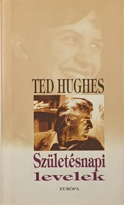Ted Hughes - Születésnapi levelek
