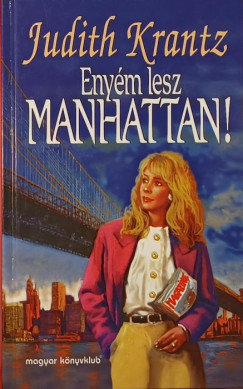 Judith Krantz - Enym lesz Manhattan!