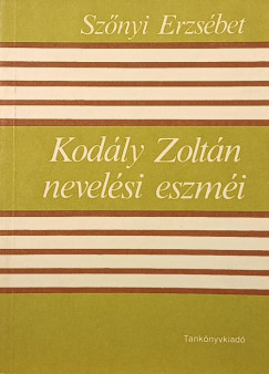 Sznyi Erzsbet - Kodly Zoltn nevelsi eszmi