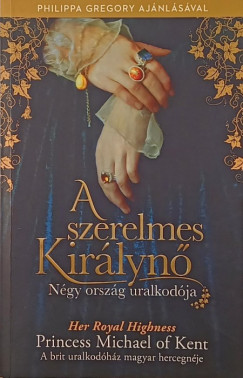 Her Royal Highness Princess Michael of Kent - A szerelmes királynő