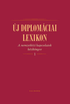 Bába Iván   (Szerk.) - Új diplomáciai lexikon I-II. kötet