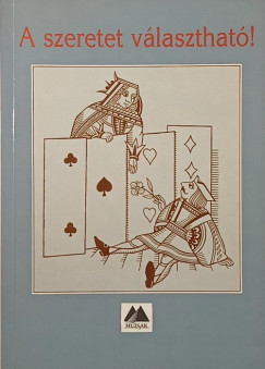 Robert Hemfelt - Paul Meier - Frank Minirth - A szeretet választható!