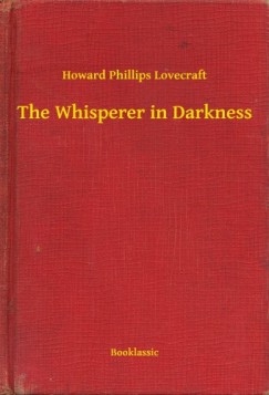 Howard Phillips Lovecraft - The Whisperer in Darkness