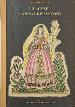 Benedek Elek - Vil�gsz�p n�dsz�l kisasszony