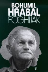Bohumil Hrabal - Foghjak