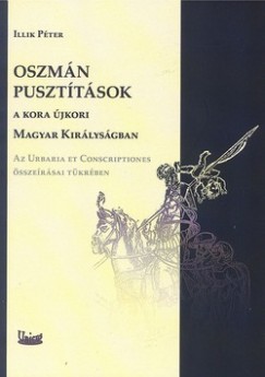 Illik Pter - Oszmn puszttsok a kora jkori Magyar Kirlysgban