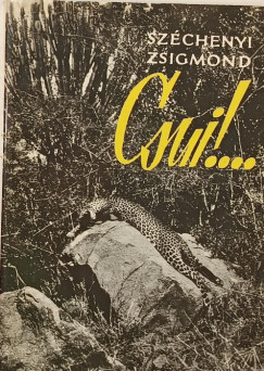 Sz�chenyi Zsigmond - Csui!...