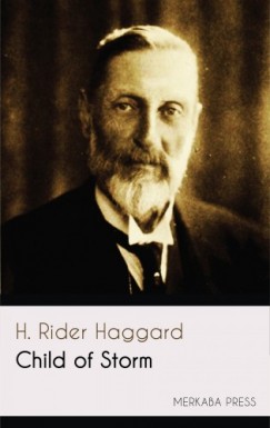 Henry Rider Haggard - Child of Storm