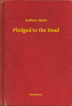 Seabury Quinn - Pledged to the Dead