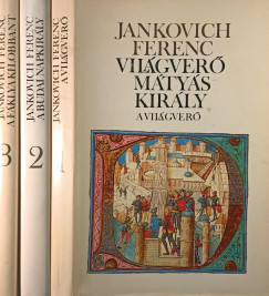Jankovich Ferenc - Vilgver Mtys kirly 1-3.