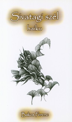 Bakos Ferenc - Sivatagi szl - haiku