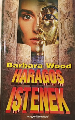 Barbara Wood - Haragos istenek