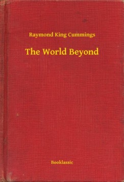 Raymond King Cummings - The World Beyond
