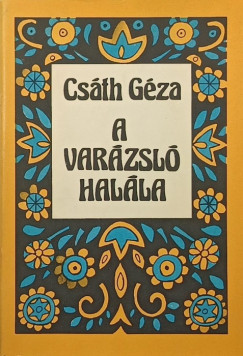 Cs�th G�za - A var�zsl� hal�la