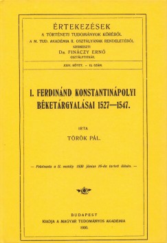 Trk Pl - I. Ferdinnd konstantinpolyi bketrgyalsai 1527-1547