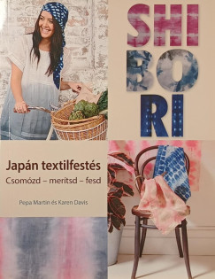 Karen Davis - Pepa Martin - Shibori - Jap�n textilfest�s