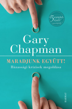 Gary Chapman - Maradjunk egytt!