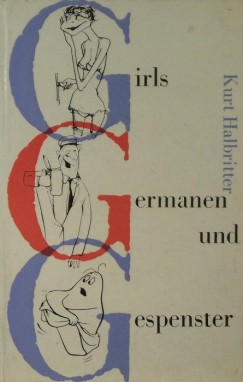 Kurt Halbritter - Girls, Germanen und Gespenster