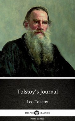 Lev Tolsztoj - Tolstoys Journal by Leo Tolstoy (Illustrated)