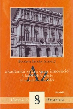 Polnyi Istvn   (Szerk.) - Az akadmiai szfra s az innovci