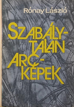 Rnay Lszl - Szablytalan arckpek (dediklt)