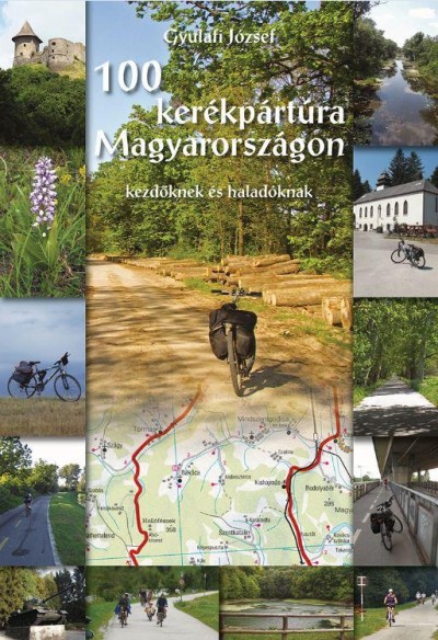 Gyulafi József - 100 kerékpártúra Magyarországon